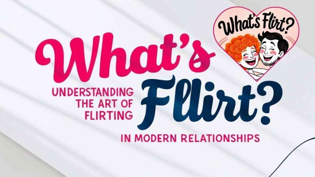 What’s flirt